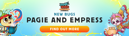 New Bugs - Pagie and Empress. Click this image to find out more.