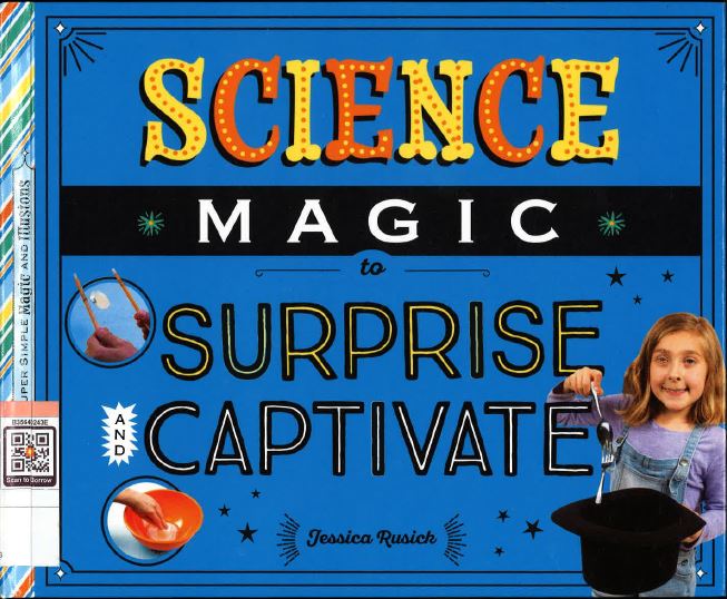 Science Magic to Surprise and Captivate Super Simple Magic and Illusions