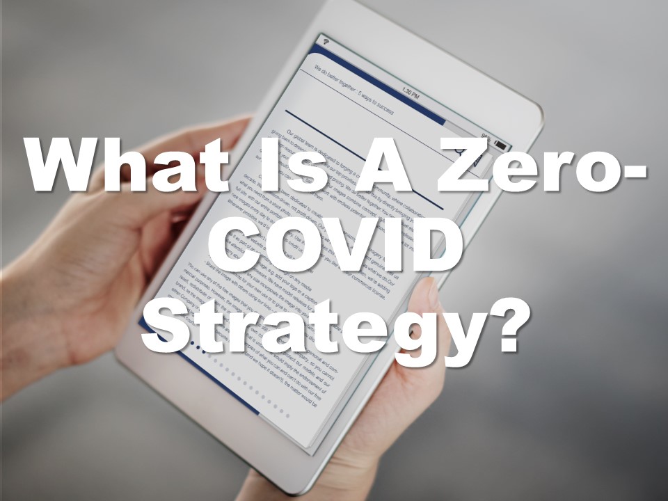 What is a zero-COVID strategy and how can it help us minimise the impact of the pandemic?