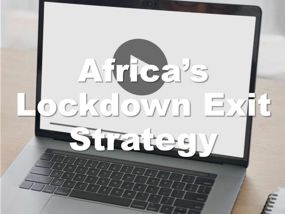 Africa’s lockdown exit strategy, the debate