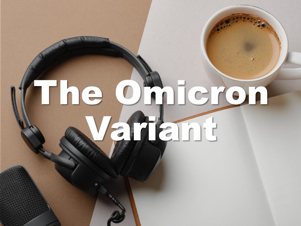 The omicron variant (podcast)
